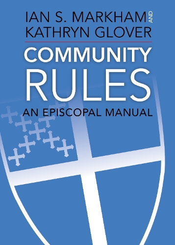 [object Object] «Community Rules: An Episcopal Manual», авторов Ян С. Маркхэм, Кэтрин Гловер - фото №1