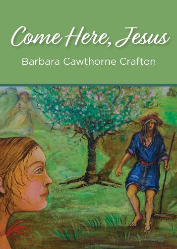 Бумажная книга «Come Here, Jesus», автор Барбара Коуторн Крафтон - фото №1