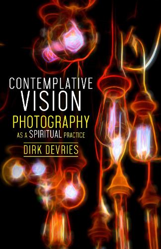 Бумажная книга «Contemplative Vision: Photography as a Spiritual Practice», автор Дирк ДеВрис - фото №1
