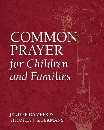 Бумажная книга «Common Prayer for Children and Families», авторов Дженифер Гамбер, Тимоти Дж. С. Симанс - фото №1