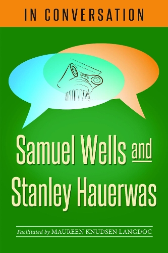 Паперова книга «In Conversation: Samuel Wells and Stanley Hauerwas», авторів Семюел Уеллс, Стенлі Хауервас - фото №1