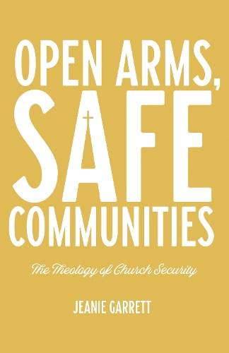 Бумажная книга «Open Arms, Safe Communities: The Theology of Church Security», автор Джини Гарретт - фото №1