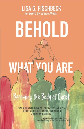 Бумажная книга «Behold What You Are: Becoming the Body of Christ», автор Лиза Г. Фишбек - фото №1