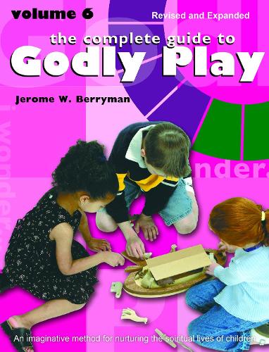 Бумажная книга «The Complete Guide to Godly Play: Volume 6», автор Джером В. Берриман - фото №1