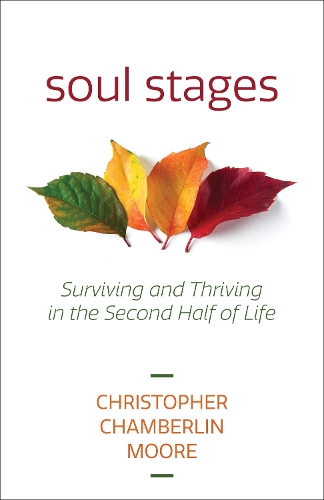 Бумажная книга «Soul Stages: Surviving and Thriving in the Second Half of Life», автор Кристофер Чемберлин Мур - фото №1