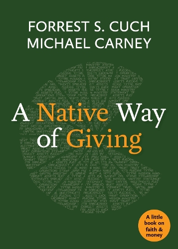 Паперова книга «A Native Way of Giving», авторів Форрест С. Куч, Майкл Карні - фото №1