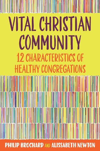Бумажная книга «Vital Christian Community: Twelve Characteristics of Healthy Congregations», авторов Алиссабет Ньютон, Филип Брошар - фото №1