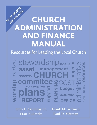 Бумажная книга «Church Administration and Finance Manual: Resources for Leading the Local Church», авторов Фрэнк М. Витман, Отто Ф. Крамрой, Пол Д. Витман, Стэн Кукавка - фото №1