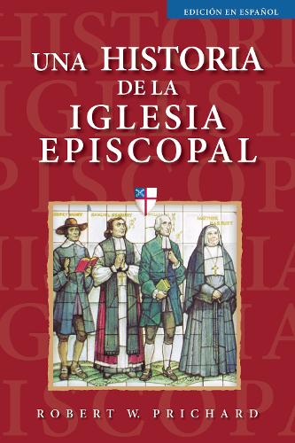 Паперова книга «Una historia de la Iglesia Episcopal: Edición en español», автор Роберт В. Прічард - фото №1