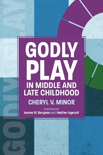 Бумажная книга «Godly Play in Middle and Late Childhood», автор Шерил В. Минор - фото №1