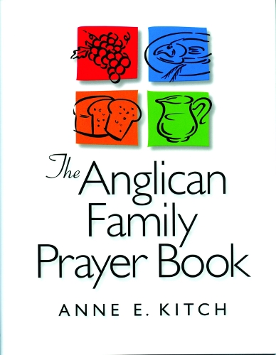 Бумажная книга «The Anglican Family Prayer Book», автор Энн Э. Китч - фото №1