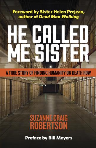 Бумажная книга «He Called Me Sister: A True Story of Finding Humanity on Death Row», автор Сюзанна Крейг Робертсон - фото №1