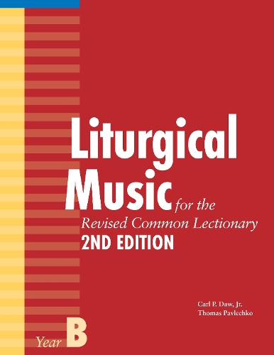 Бумажная книга «Liturgical Music for the Revised Common Lectionary, Year B», авторов Карл П. Доу-младший, Томас Павлечко - фото №1
