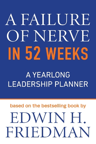 Паперова книга «A Failure of Nerve in 52 Weeks: A Yearlong Leadership Planner», автор Едвін Фрідман - фото №1