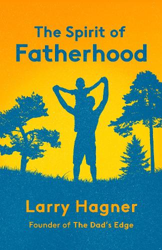 Бумажная книга «The Spirit of Fatherhood», автор Ларри Хагнер - фото №1