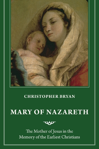 Паперова книга «Mary of Nazareth: The Mother of Jesus as Remembered by the Earliest Christians», автор Крістофер Брайан - фото №1