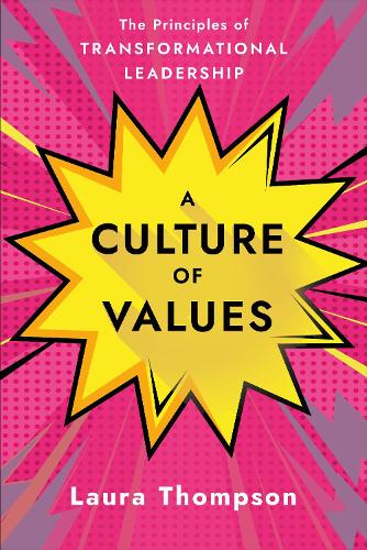 Паперова книга «Culture of Values: The Principles of Transformational Leadership», автор Лора Томпсон - фото №1