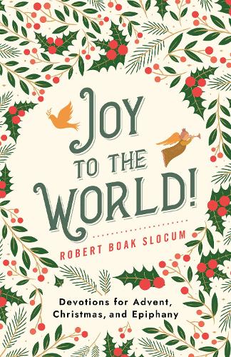 Паперова книга «Joy to the World!: Devotions for Advent, Christmas, and Epiphany», автор Роберт Боак Слокум - фото №1