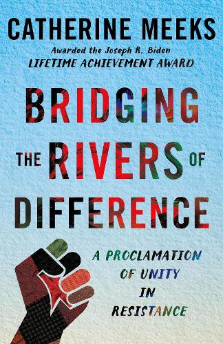 Бумажная книга «Bridging the Rivers of Difference: A Proclamation of Unity in Resistance», автор Кэтрин Микс - фото №1
