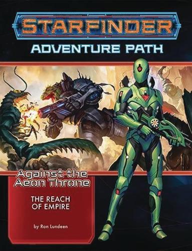 Бумажная книга «Starfinder Adventure Path: The Reach of Empire (Against the Aeon Throne 1 of 3)», автор Рон Ландин - фото №1
