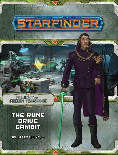 Бумажная книга «Starfinder Adventure Path: The Rune Drive Gambit (Against the Aeon Throne 3 of 3)», автор Ларри Вильгельм - фото №1