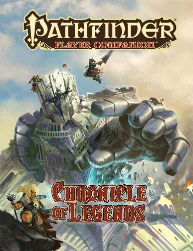 Паперова книга «Pathfinder Player Companion: Chronicle of Legends», автор Співробітники Paizo - фото №1