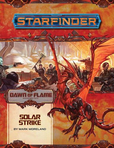 Бумажная книга «Starfinder Adventure Path: Solar Strike (Dawn of Flame 5 of 6)», автор Марк Морланд - фото №1