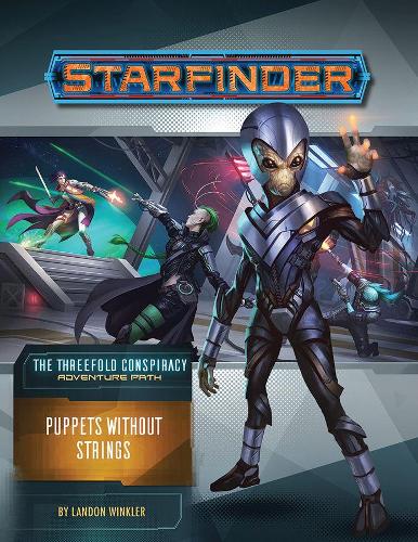[object Object] «Starfinder Adventure Path: Puppets without Strings (The Threefold Conspiracy 6 of 6)», автор Лендон Вінклер - фото №1