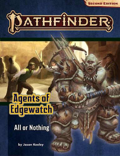 [object Object] «Pathfinder Adventure Path: All or Nothing (Agents of Edgewatch 3 of 6) (P2)», автор Джейсон Кілі - фото №1
