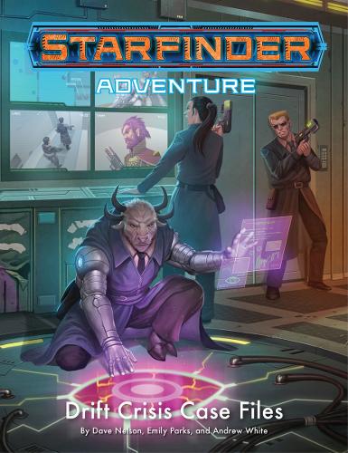 Паперова книга «Starfinder Adventure: Drift Crisis Case Files», авторів Эндрю Уайт, Дейв Нельсон, Емілі Паркс - фото №1