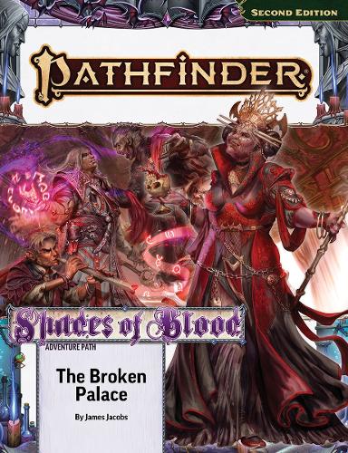Бумажная книга «Pathfinder Adventure Path: The Broken Palace (Shades of Blood 2 of 3) (P2)», автор Джеймс Джейкобс - фото №1