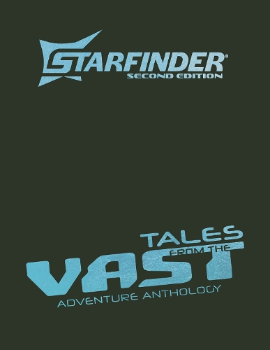 Бумажная книга «Starfinder Tales from the Vast Adventure Anthology», авторов Дерри Луттрелл, Джереми Корф, Ригби Бендел, Рю Дики - фото №1