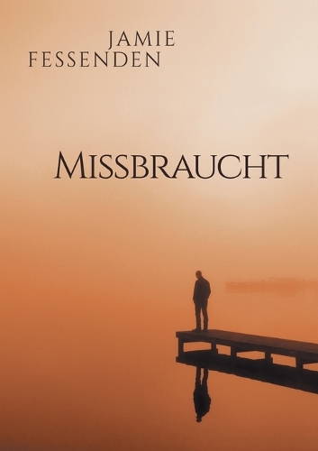 Бумажная книга «Missbraucht (Translation)», автор Джейми Фессенден - фото №1