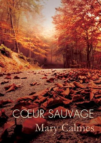 Бумажная книга «Coeur Sauvage (Translation)», автор Мэри Кэлме - фото №1
