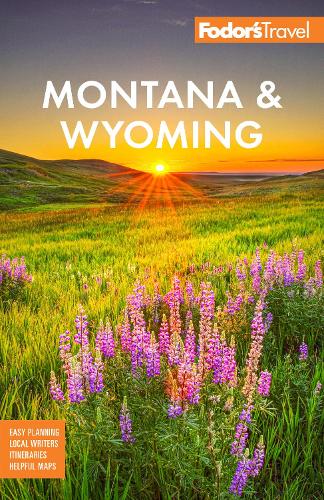Паперова книга «Fodor's Montana & Wyoming: with Yellowstone, Grand Teton, and Glacier National Parks» - фото №1