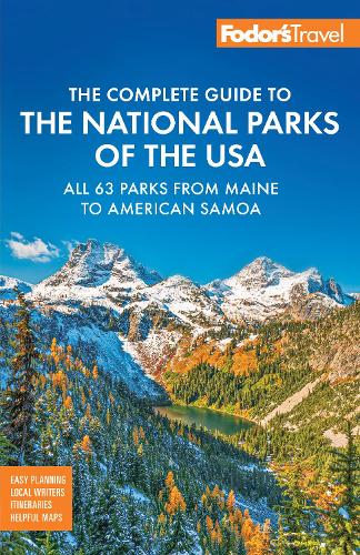 Бумажная книга «Fodor's Complete Guide to the National Parks of the USA: All 63 parks from Maine to American Samoa», автор Fodor's Travel Guides - фото №1