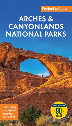 Паперова книга «Fodor's InFocus Arches & Canyonlands National Parks: with Moab», автор Fodor's Travel Guides - фото №1