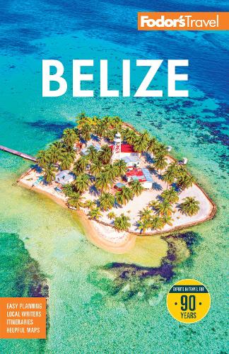 Бумажная книга «Fodor's Belize: with a Side Trip to Guatemala», автор Fodor’s Travel Guides - фото №1