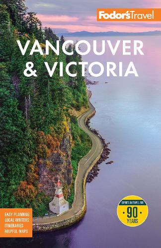 Паперова книга «Fodor's Vancouver & Victoria: with Whistler, Vancouver Island, and the Okanagan Valley», автор Fodor's Travel Guides - фото №1