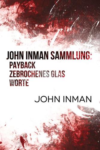 Бумажная книга «John Inman Sammlung: Payback, Zebrochenes Glas, Worte», автор Джон Инман - фото №1