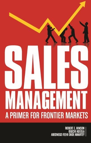 Паперова книга «Sales Management: A Primer for Frontier Markets», авторів Абеднего Феехі Окое Амартей, Огечі Адеола, Роберт Е. Хінсон - фото №1