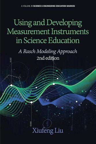 [object Object] «Using and Developing Measurement Instruments in Science Education: A Rasch Modeling Approach», автор Сюфэн Лю - фото №1