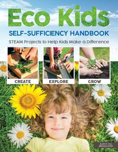 Паперова книга «Eco Kids Self-Sufficiency Handbook», автор Алан Бриджуотер - фото №1
