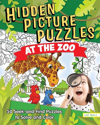 Бумажная книга «Hidden Picture Puzzles at the Zoo: 50 Seek-and-Find Puzzles to Solve and Color», автор Лиз Болл - фото №1