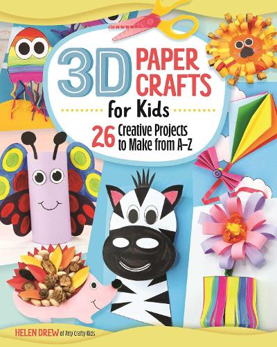 Паперова книга «3D Paper Crafts for Kids: 26 Creative Projects to Make from A–Z», автор Хелен Дрю - фото №1