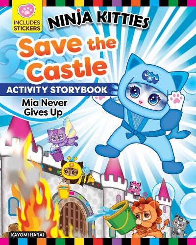 [object Object] «Ninja Kitties Save the Castle Activity Storybook: Mia Never Gives Up», автор Кайоми Хараи - фото №1