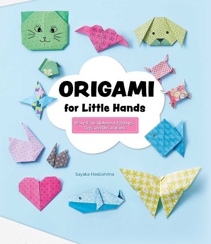 Бумажная книга «Origami for Little Hands: More Than 30 Animal Foldings, Toys, and Decorations», автор Саяка Ходосима - фото №1