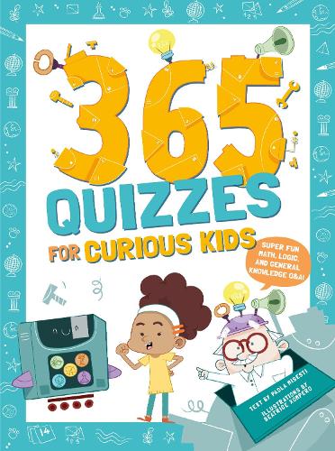 [object Object] «365 Quizzes for Curious Kids: Super Fun Math, Logic and General Knowledge Q&A», автор Паола Мізесті - фото №1