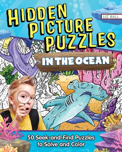 Бумажная книга «Hidden Picture Puzzles in the Ocean: 50 Seek-and-Find Puzzles to Solve and Color» - фото №1