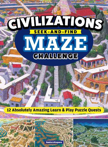 Паперова книга «Civilizations Seek-and-Find Maze Challenge: 12 Absolutely Amazing Learn & Play Puzzle Quests», автор Джентаро Кагава - фото №1